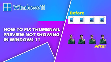 How to Fix Thumbnail Preview Not Showing in Windows 11