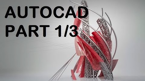 Tutorial Dasar AutoCAD untuk Pemula - Part 1 of 3