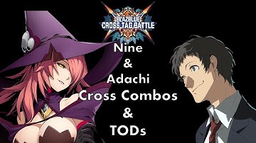 BBTAG Nine/Adachi Cross Combos and TODs