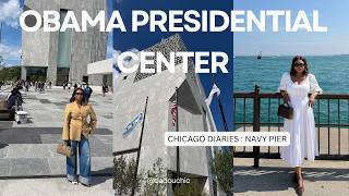 CHICAGO DIARIES: OBAMA PRESIDENTIAL CENTER , NAVY PIER, THE TRUTH ABOUT MY ACCENT...| DadouChic
