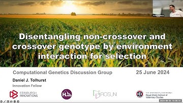 Daniel Tolhurst: Disentangling non crossover and crossover genotype by environment interaction