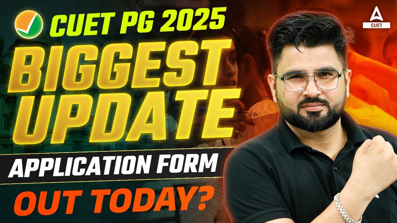 CUET PG 2025 Application Form Out ? CUET PG 2025 Latest Update 📃 ...
