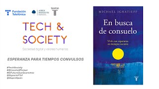 Tech & Society. Esperanza para tiempos convulsos (English)