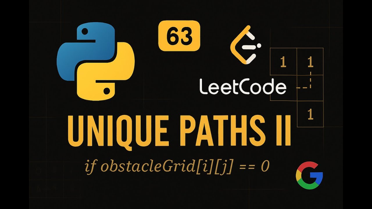 LeetCode 63: Unique Paths II | Python Solution | Dynamic Programming