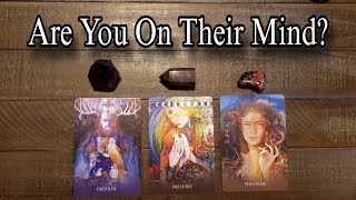 😵 Are You On Their Mind? What Are They Thinking About You? Pick A Card Reading