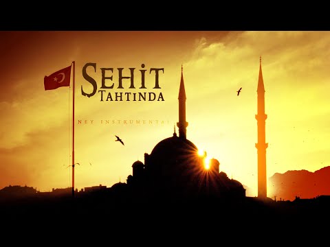 Şehit Tahtında (Ney Enstrümantal) ~ Duygusal