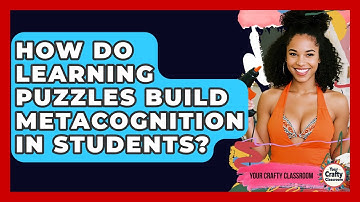 How Do Learning Puzzles Build Metacognition In Students? - Your Crafty Classroom