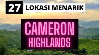 27 lokasi menarik di Cameron Highlands