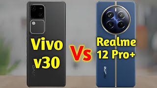 Vivo v30 vs realme 12 pro plus | Full Comparison ⚡ | Which One is Best?