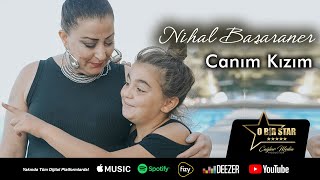 Nihal Başaraner - Canım Kızım (Official Video)