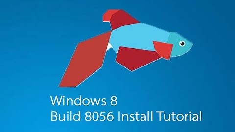 Install Tutorial | Windows 8 Beta Build 8056