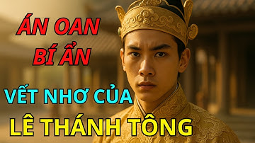 Bí Ẩn Án Oan Lê Lăng - Vết Nhơ Duy Nhất Trong Đời Minh Quân Lê Thánh Tông | Đêm Sử Việt