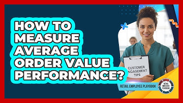 How To Measure Average Order Value Performance?