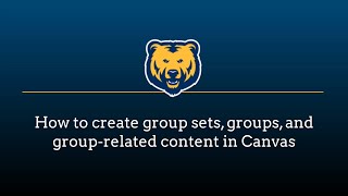 How to create group sets, groups, and group-related content in Canvas