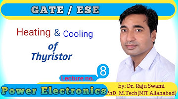 Heating & Cooling of Thyristor | Power Electronics | SCR Part- 8