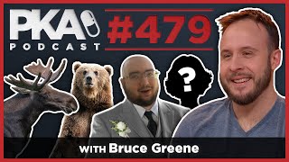 PKA 479 Bruce Greene - Going to Wings Wedding?, Witchcraft, Moose vs Bear