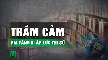 Giúp con tránh trầm cảm trong mùa thi | VTC14