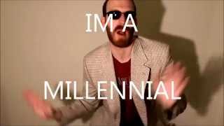 Millennials (I'm a Millennial Anthem)