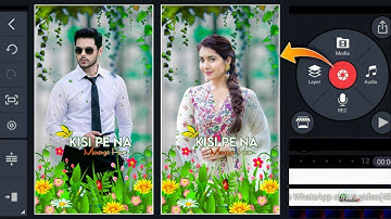 Full 4K Style WhatsApp Status Video Editing in KineMaster @TechnicalSukkur