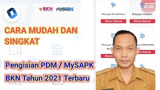 CARA MUDAH DAN SINGKAT PENGISIAN PDM/MYSAPK BKN 2021
