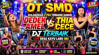 OT SMD •🔥🚀KOLABORASI 2 FDJ TERNAMA DEDEK AMEL VS THIA CECE🔥KUMPULAN MUSIK DJ TERBAIK🔥LIVE KAYU LABU🚀