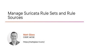 Cybersecurity Skills: Manage Suricata Rule Sets and Rule Sources Course Preview
