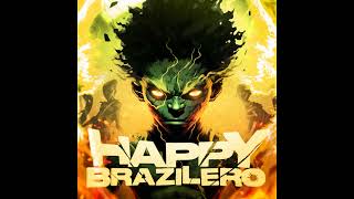 Happy Brazilero - Ultra Slowed - 0To8