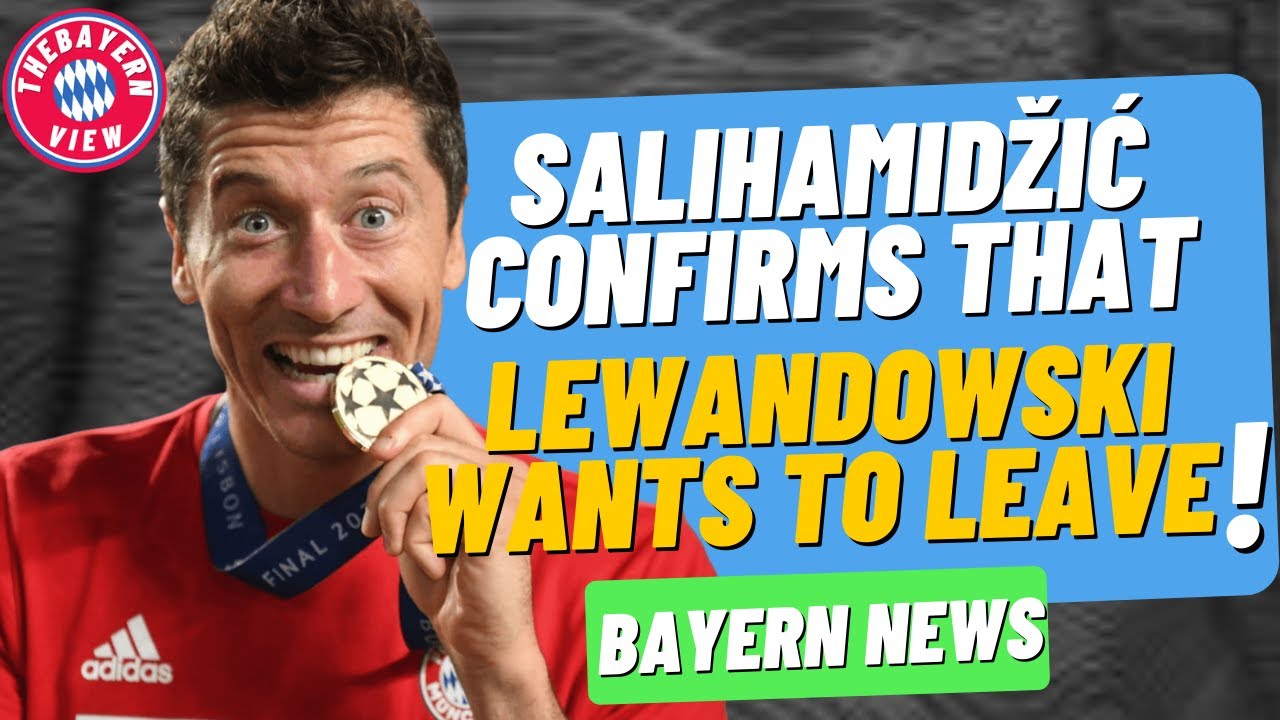 Salihamidžić confirms that Lewandowski wants to leave!! - Bayern Munich transfer news