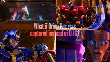 What if Orion Pax was captured instead of D-16? 