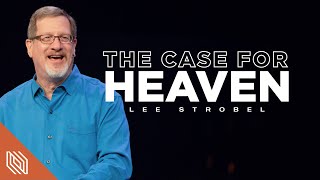 The Case for Heaven // Lee Strobel