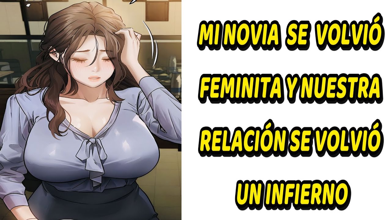 !!MI NOVIA SE VOLVIÓ UNA FEMINITA!! 😪