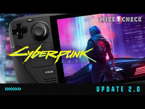 So gut läuft Cyberpunk 2077 Update 2.0 auf dem Steam Deck! | Mike Check