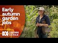 Gardening jobs to do in early autumn  garden inspiration  gardening australia