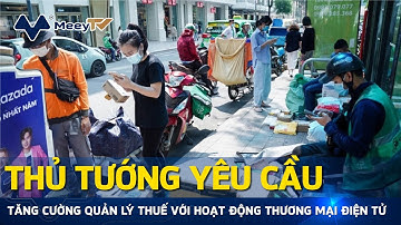 THỦ TƯỚNG YÊU CẦU TĂNG CƯỜNG QUẢN LÝ THUẾ VỚI HOẠT ĐỘNG THƯƠNG MẠI ĐIỆN TỬ