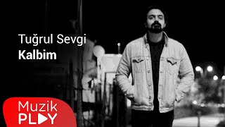 Tuğrul Sevgi - Kalbim  Resimi