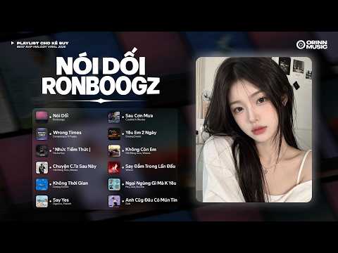 Ronboogz, DANGRANGTO & Puppy, Hà An Huy Playlist | Nói Dối, Wrong Times, ' Nhức Tiềm Thức |