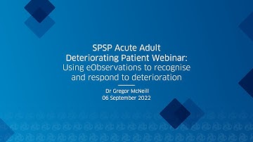 SPSP Acute Adult Deteriorating Patient Webinar: Dr Gavin Simpson