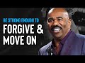 Be strong enough to forgive and move on  motivational speech