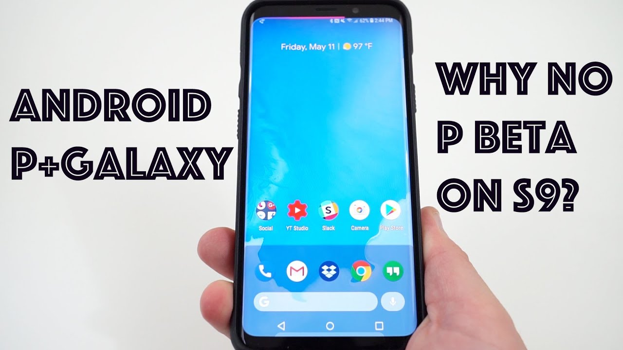 p samsung android galaxy s9 android p why no beta on samsung flagships p samsung android galaxy s9 android p why no beta on samsung flagships