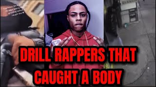 DRILL RAPPERS THAT ACTUALLY CAUGHT A BODY