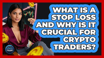 What Is A Stop Loss And Why Is It Crucial For Crypto Traders? - Crypto Trading Strategists