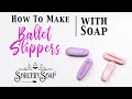 How to Make Ballet Slippers with Soap