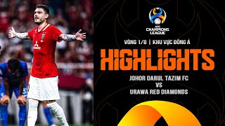 JOHOR DARUL TAZIM FC - URAWA RED DIAMONDS | THỊ UY SỨC MẠNH | AFC Champions League 2022