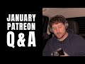 January Patreon Q&amp;A