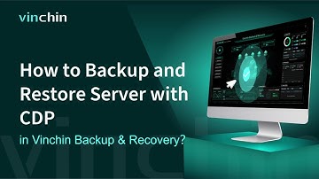 How to Backup and Restore Server with CDP in Vinchin Backup & Restore？