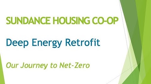 Our Journey to Net Zero - The Sundance Housing Co-op Deep Retrofit