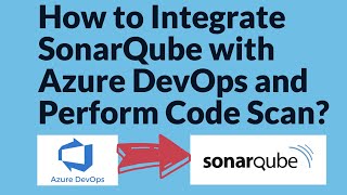 How to Integrate SonarQube with Azure DevOps | Automate Code Scan using SonarQube In Azure Pipelines