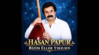 Hasan Papur - Bizim Eller Yıkıla Uzun Hava