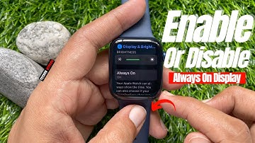 How To Enable Or Disable Always On Display On Apple Watch Series 6