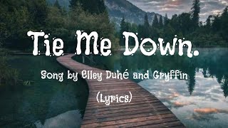 Tie Me Down - Elley Duhé and Gryffin (Lyrics) #tiemedown #elleyduhé #gryffin #lyrics